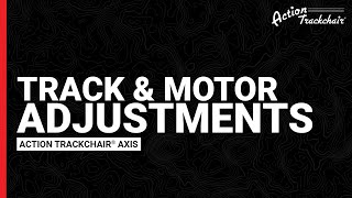 Action Trackchair® AXIS - Track and Motor Adjustments