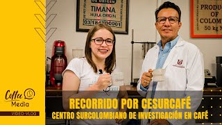 Recorrido por CESURCAFÉ, Centro Surcolombiano de Investigación en Café - Neiva Huila