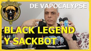 BLACK LEGEND y SACKBOT de Vapocalypse