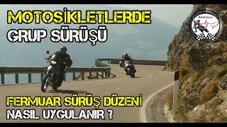 Motosiklet Grup Sürüşü nedir ? nasıl yapılır ? Motosiklet Fermuar Sürüş Tekniği nasıl icra edilir?