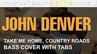 John Denver - Take Me Home, Country Roads (Bass Cover with Tabs)