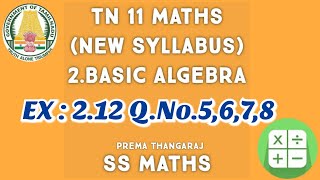 TN 11 Maths | Ex:2.12 Q.No.5,6,7,8 | Chapter 2 Basic Algebra