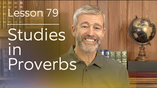 Studies in Proverbs | Chapter 4 | Lesson 11