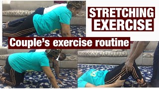 STRETCHING EXERCISE||COUPLE’S EXERCISE ROUTINE