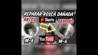 REPARAR ROSCA DAÑADA