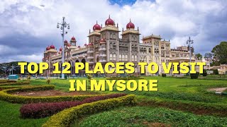 Top 12 Places to Visit in Mysore