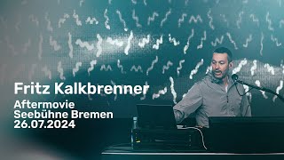 Fritz Kalkbrenner | Seebühne Bremen 2024 | Aftermovie