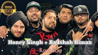 Honey Singh + Badshah Rimax || Rock Rap ||