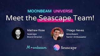 Moonbeam Universe: Meet the Seascape Team