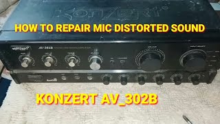 HOW TO REPAIR MIC DISTORTED SOUND - KONZERT - 302B