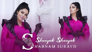 Shabnam Surayo - Shuyak Shuyak (New Song 2022)