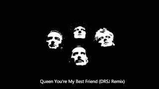 Queen You're My Best Friend (DRSJ Remix)