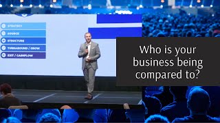 Who is your business being compared to?