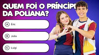 QUIZ POLIANA MOÇA: O Quanto Você Sabe Sobre a Novela?