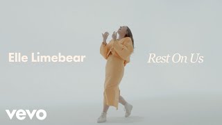 Elle Limebear - Rest On Us