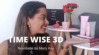 Nova Linha Time Wise 3D da Mary Kay por Nara Borges