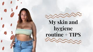 MY SKIN AND HYGIENE ROUTINE + TIPS