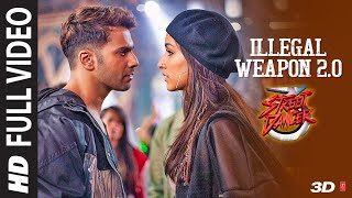 Full Video :Illegal Weapon 2.0|Street Dancer 3D |Varun D,Shraddha K,Nora|Tanishk B,Jasmine S,Garry S