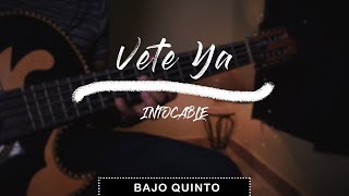 Vete Ya / Intocable/ Tutorial / Bajo Quinto