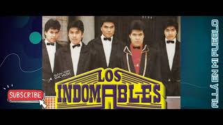 LOS INDOMABLES Y NADA MÁS - ALLA EN MI PUEBLO