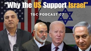 Decoding: Why Does the US support Israel against Hamas| 07 | Yasir Khan Kakar | TGC Podcast