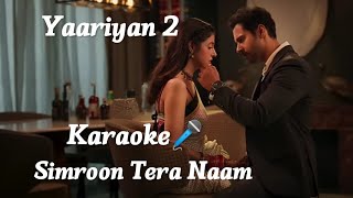 Simroon Tera Naam (Karaoke🎤) Song With Lyrics | Yaariyan 2 |  Sachet Tandon