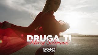 Mirza Selimovic - Druga Ti 