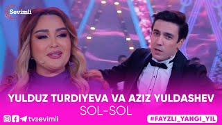 YULDUZ TURDIYEVA VA AZIZ YULDASHEV - SOL-SOL