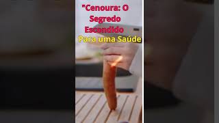 "Cenoura: O Superalimento  Saúde!" #saudeevida #dicas #beneficiosparasaude