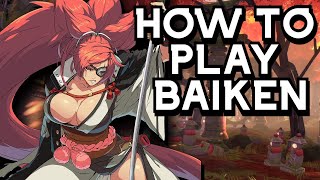 How To Play Baiken - Guilty Gear -STRIVE- Beginner Tips & Tricks