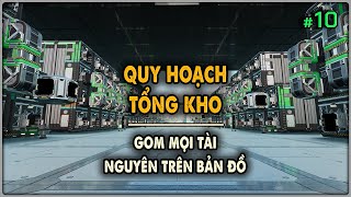 Xây dựng kho bãi tập trung Gom mọi tài nguyên trên bản đồ - Satisfactory #10