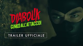 DIABOLIK | GINKO ALL'ATTACCO! - Trailer ufficiale