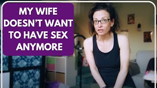 My wife does not want to have sex