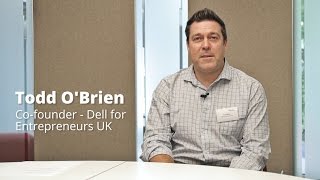 Todd O'Brien - Co-founder - Dell for Entrepreneurs UK