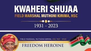 FIELD MARSHAL Muthoni Kirima's Burial//In attendance//Nyeri County//Tetu Constituency//Ihwa Village