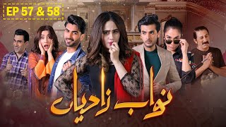 Nawabzadiyan Episode 57 and 58 | Perveen Akbar | Manzoor Qureshi - Pakistani Drama