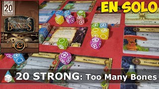 20 STRONG: Too Many Bones - Session de jeu en solo