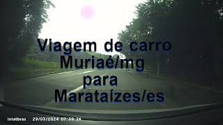 Viagem de carro de Muriaé/mg para Marataízes/es, vem comigo nessa viagem!