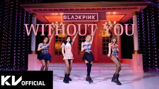 BLACKPINK - 'Without You' M/V