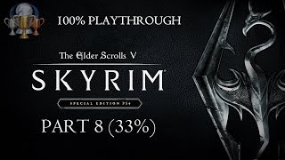 The Elder Scrolls V: Skyrim (Special Edition) - 100% Playthrough -  Part 8: 33% (HD PS4 Gameplay)