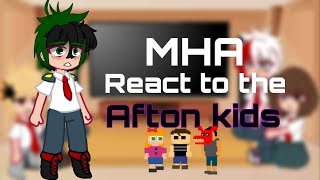 MHA reacts to the afton kids || part 3 of Michael and Evan meet||