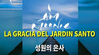 La Gracia del Jardín Santo (성원의 은사) coreano versión t.l.ex