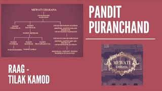 Pandit Puranchand -  Vocalist - Tilak Kamod