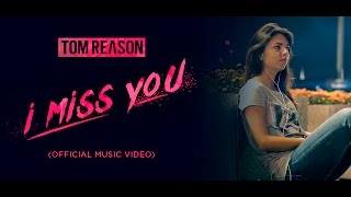 Tom Reason - I Miss You