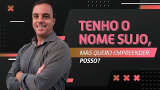 Alternativas para empreender com o nome sujo