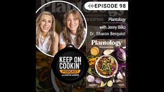 98 - Plantology with Jenny Bilko and Dr. Sharon Berquist