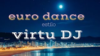 virtu DJ - Every day is a new song euro dence estilo