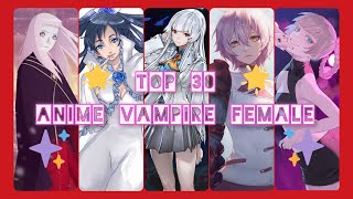 Top 30 Anime VAMPIRE Female Characters