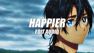 happier - marshmello ft. bastille [edit audio]