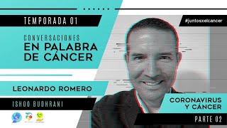 #05 - Conversaciones en palabra de Cáncer | Leonardo Romero